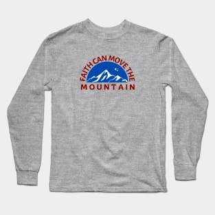 Faith Can Move The Mountain | Christian Saying Long Sleeve T-Shirt